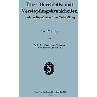 ?ber Durchfalls- und Verstopfungskrankheiten und die Grunds?tze ihrer Behandlung [Paperback]