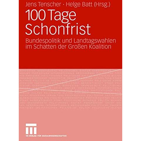 100 Tage Schonfrist: Bundespolitik und Landtagswahlen im Schatten der Gro?en Koa [Paperback]