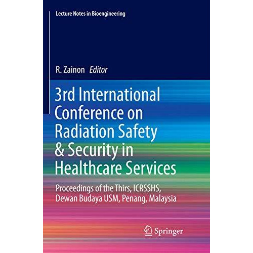 3rd International Conference on Radiation Safety & Security in Healthcare Se [Paperback]