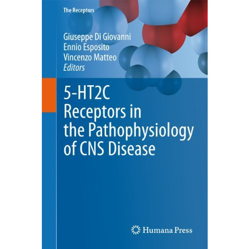 5-HT2C Receptors in the Pathophysiology of CNS Disease [Hardcover]