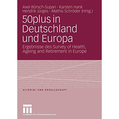 50plus in Deutschland und Europa: Ergebnisse des Survey of Health, Ageing and Re [Paperback]