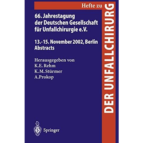 66. Jahrestagung der Deutschen Gesellschaft f?r Unfallchirurgie e. V.: 13.15. N [Paperback]