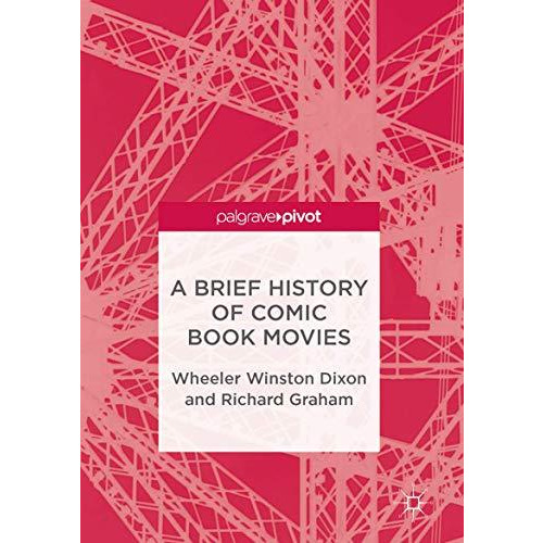 A Brief History of Comic Book Movies [Hardcover]