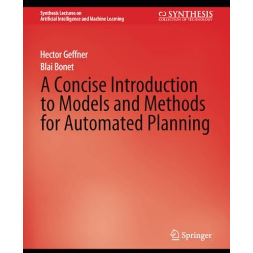 A Concise Introduction to Models and Methods for Automated Planning [Paperback]