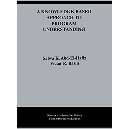 A Knowledge-Based Approach to Program Understanding [Paperback]