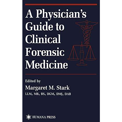 A Physicians Guide to Clinical Forensic Medicine [Paperback]