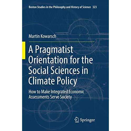 A Pragmatist Orientation for the Social Sciences in Climate Policy: How to Make  [Paperback]