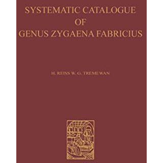 A Systematic Catalogue of the Genus Zygaena Fabricius (Lepidoptera: Zygaenidae)  [Paperback]