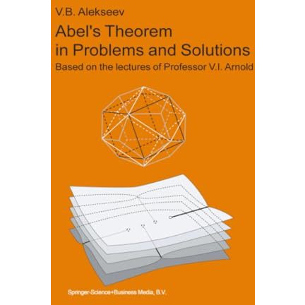 Abels Theorem in Problems and Solutions: Based on the lectures of Professor V.I [Paperback]