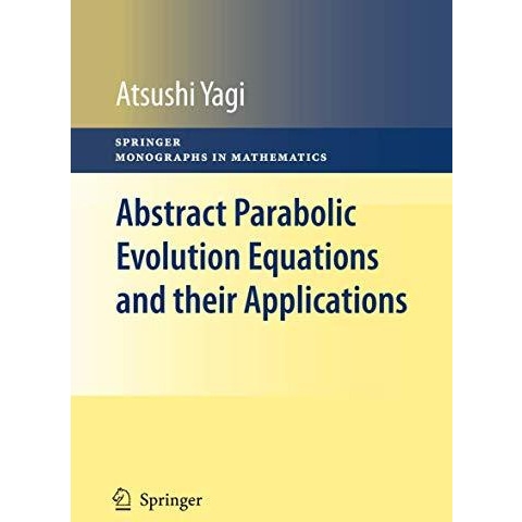 Abstract Parabolic Evolution Equations and their Applications [Hardcover]