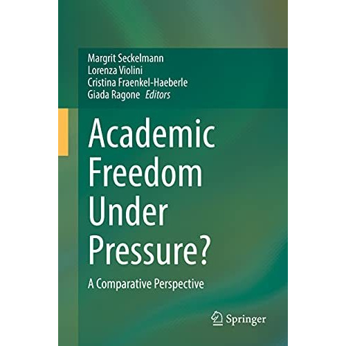 Academic Freedom Under Pressure?: A Comparative Perspective [Hardcover]