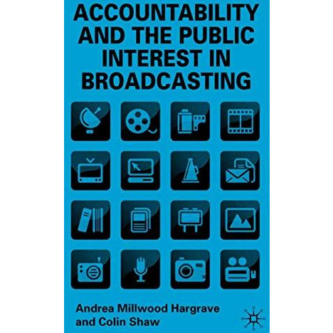 Accountability and the Public Interest in Broadcasting [Hardcover]