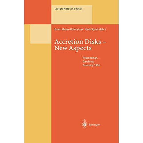 Accretion Disks  New Aspects: Proceedings of the EARA Workshop Held in Garching [Paperback]