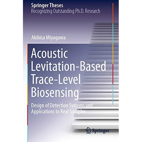 Acoustic Levitation-Based Trace-Level Biosensing: Design of Detection Systems an [Paperback]