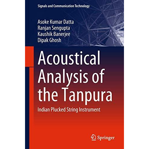 Acoustical Analysis of the Tanpura: Indian Plucked String Instrument [Hardcover]