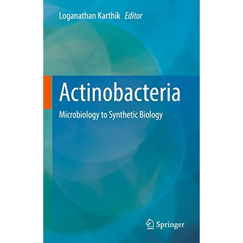 Actinobacteria: Microbiology to Synthetic Biology [Hardcover]