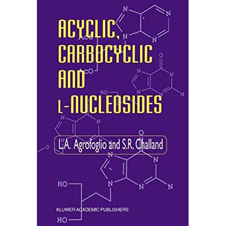 Acyclic, Carbocyclic and L-Nucleosides [Paperback]