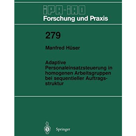 Adaptive Personaleinsatzsteuerung in homogenen Arbeitsgruppen bei sequentieller  [Paperback]