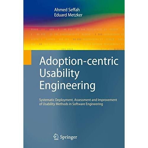 Adoption-centric Usability Engineering: Systematic Deployment, Assessment and Im [Paperback]