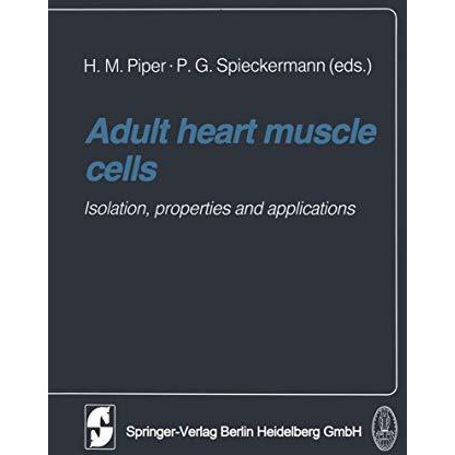 Adult heart muscle cells: Isolation, properties and applications [Paperback]