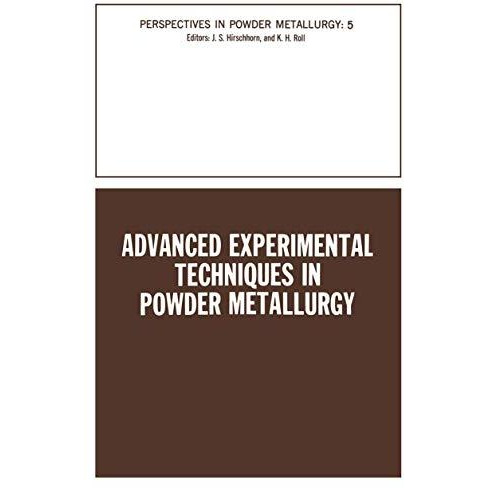 Advanced Experimental Techniques in Powder Metallurgy: Based on a Symposium on A [Paperback]