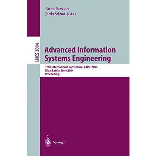 Advanced Information Systems Engineering: 16th International Conference, CAiSE 2 [Paperback]