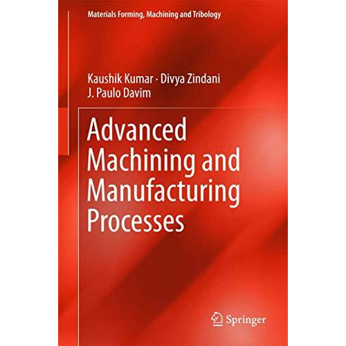 Advanced Machining and Manufacturing Processes [Hardcover]