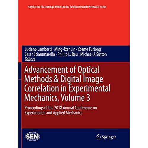 Advancement of Optical Methods & Digital Image Correlation in Experimental M [Paperback]