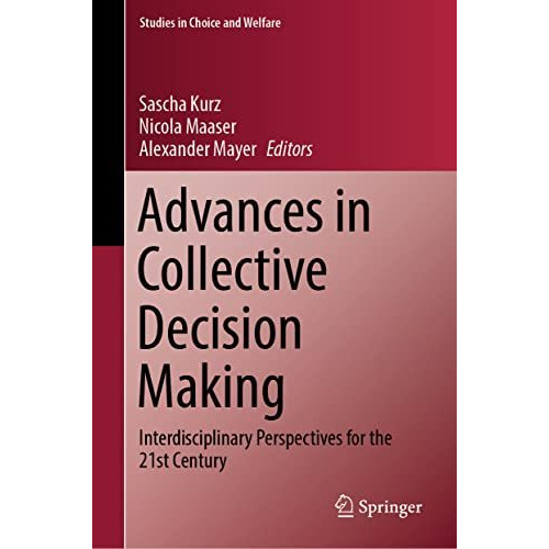 Advances in Collective Decision Making: Interdisciplinary Perspectives for the 2 [Hardcover]