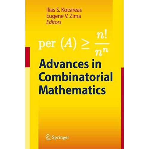 Advances in Combinatorial Mathematics: Proceedings of the Waterloo Workshop in C [Paperback]