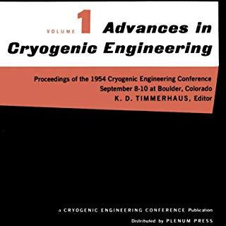 Advances in Cryogenic Engineering: Proceedings of the 1954 Cryogenic Engineering [Paperback]