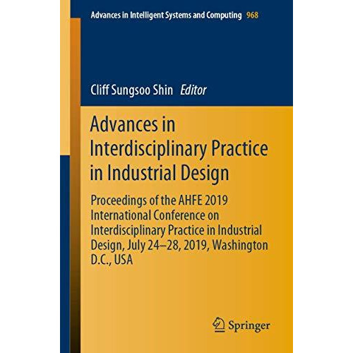 Advances in Interdisciplinary Practice in Industrial Design: Proceedings of the  [Paperback]