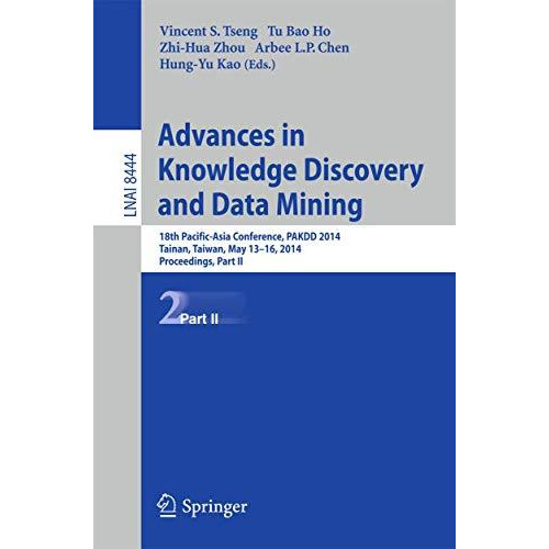 Advances in Knowledge Discovery and Data Mining: 18th Pacific-Asia Conference, P [Paperback]