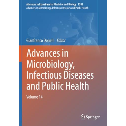 Advances in Microbiology, Infectious Diseases and Public Health: Volume 14 [Paperback]