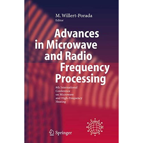 Advances in Microwave and Radio Frequency Processing: Report from the 8th Intern [Hardcover]