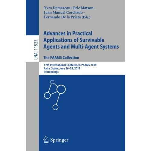 Advances in Practical Applications of Survivable Agents and Multi-Agent Systems: [Paperback]