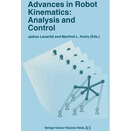 Advances in Robot Kinematics: Analysis and Control [Paperback]