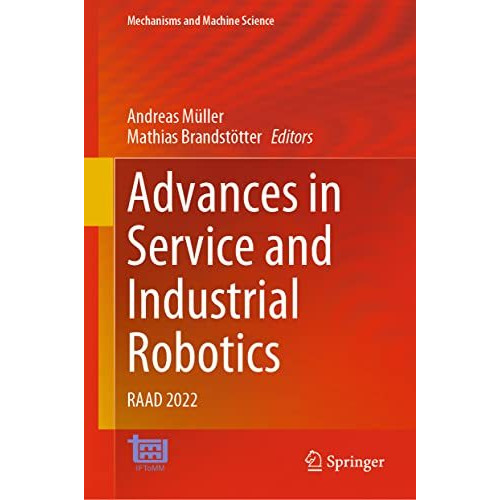 Advances in Service and Industrial Robotics: RAAD 2022 [Hardcover]