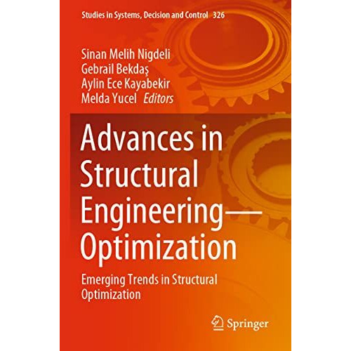 Advances in Structural EngineeringOptimization: Emerging Trends in Structural O [Paperback]