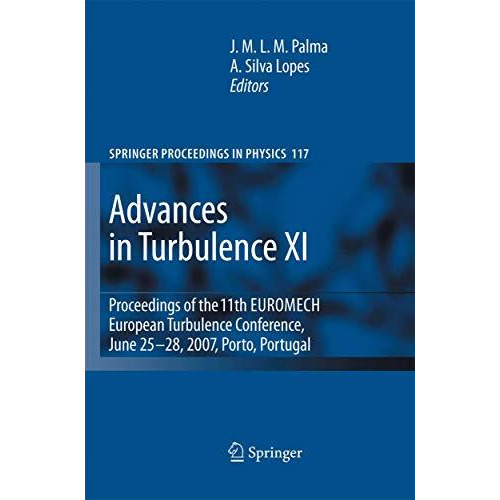 Advances in Turbulence XI: Proceedings of the 11th EUROMECH European Turbulence  [Paperback]