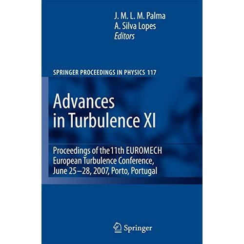 Advances in Turbulence XI: Proceedings of the 11th EUROMECH European Turbulence  [Hardcover]