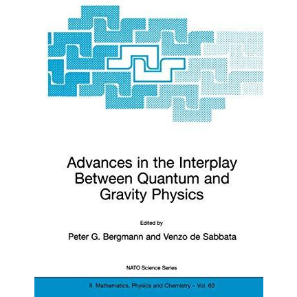 Advances in the Interplay Between Quantum and Gravity Physics [Hardcover]