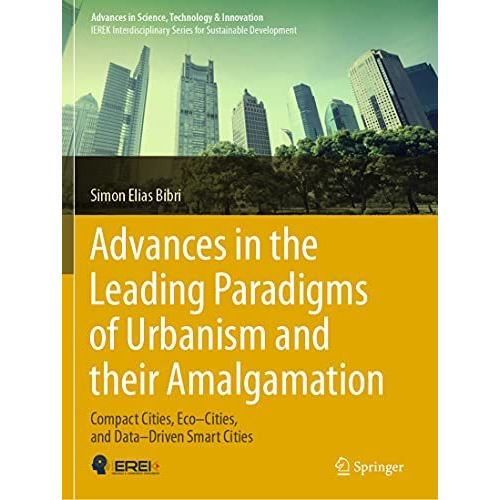 Advances in the Leading Paradigms of Urbanism and their Amalgamation: Compact Ci [Paperback]