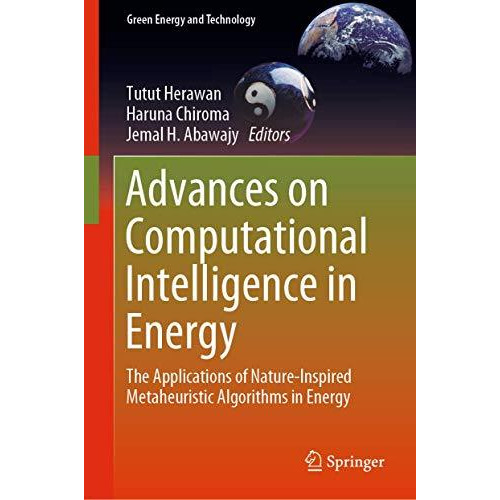 Advances on Computational Intelligence in Energy: The Applications of Nature-Ins [Hardcover]