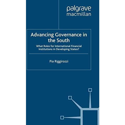 Advancing Governance in the South: What Roles for International Financial Instit [Paperback]