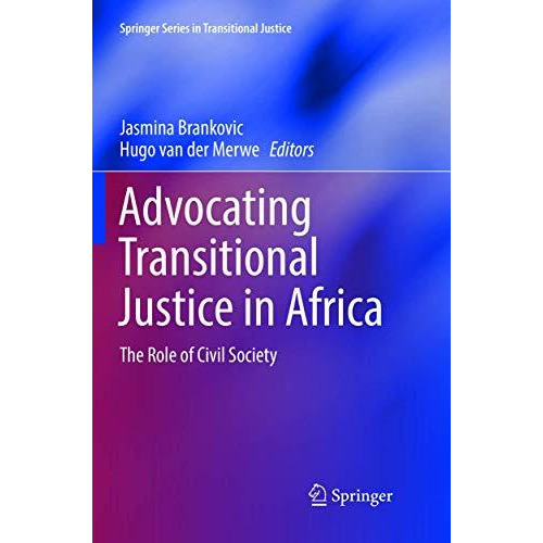 Advocating Transitional Justice in Africa: The Role of Civil Society [Paperback]