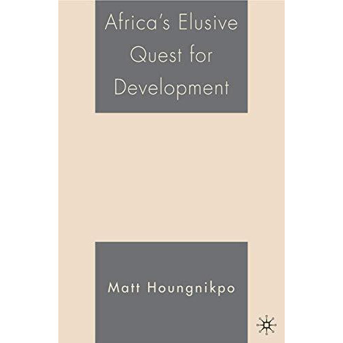 Africas Elusive Quest for Development [Hardcover]