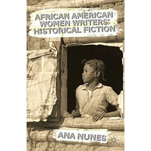 African American Women Writers' Historical Fiction [Paperback]