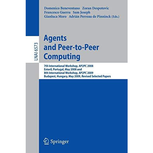 Agents and Peer-to-Peer Computing: 7th International Workshop, AP2PC 2008, Estor [Paperback]