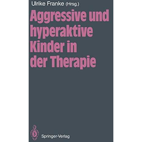 Aggressive und hyperaktive Kinder in der Therapie [Paperback]